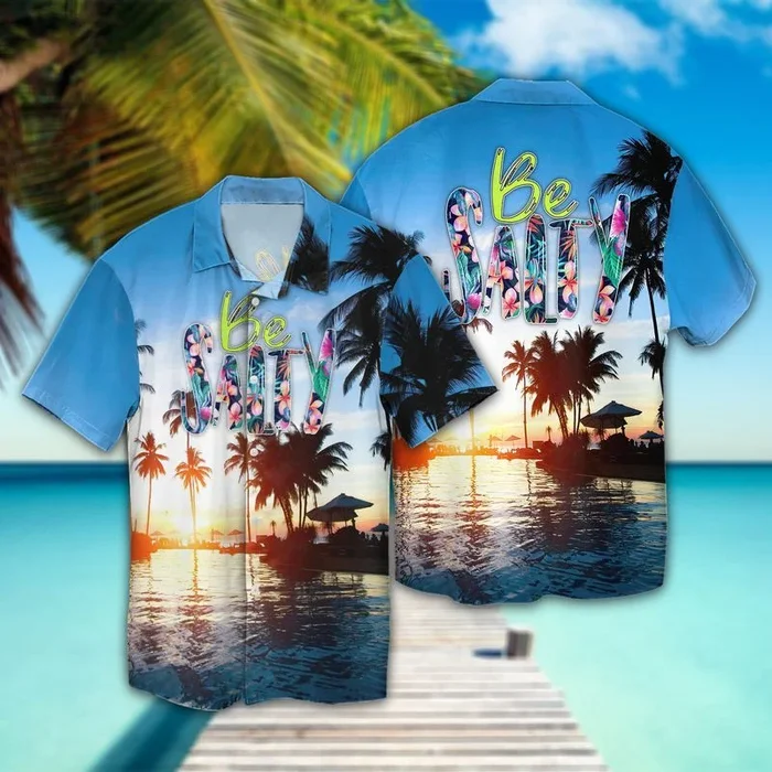 Be Salty Hawaiian Shirt- For men and women – Fanshubus – Fanshubus.com