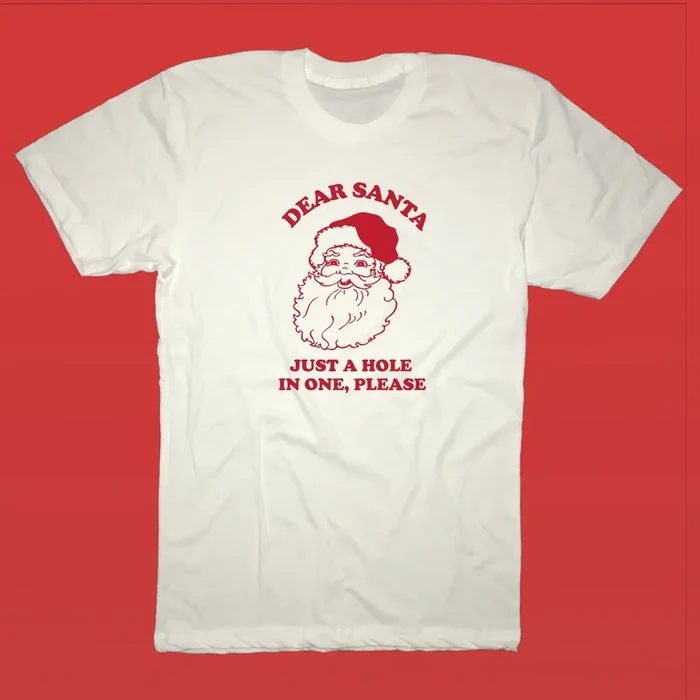 Dear Santa Just A Hole In One Please – Golf T-Shirt
