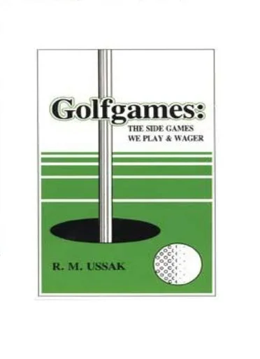 Golf Games Book: The Side Games We Play And Wager