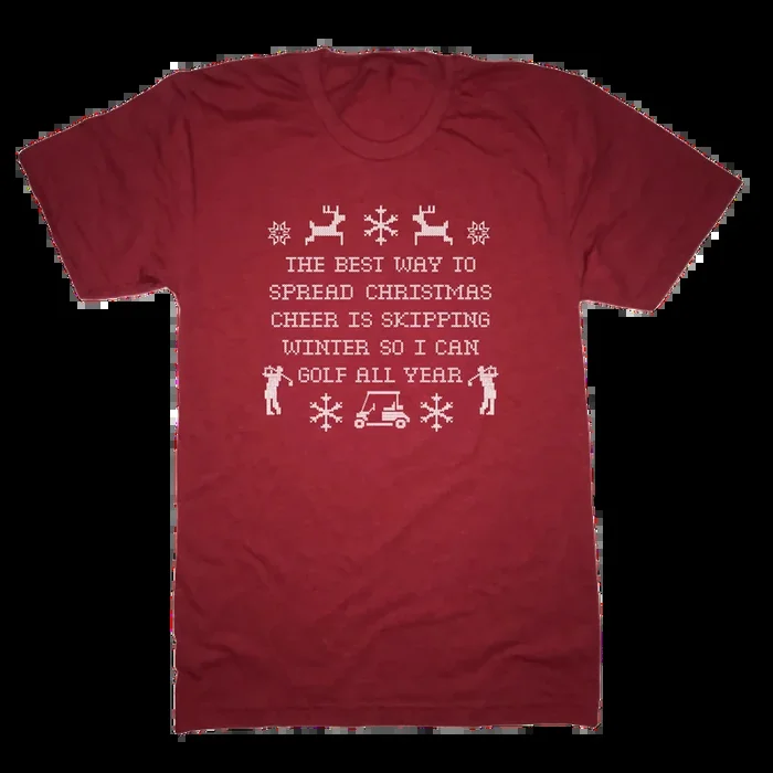 The Best Way To Spread Christmas Cheer Is Skipping Winter So I Can Golf All Year T-Shirt